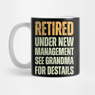 retired under new management see grandma for destails Mug